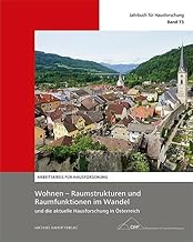 Wohnen – Raumstrukturen und Raumfunktionen im Wandel und die aktuelle Hausforschung in Österre…