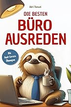 Die besten Büro-Ausreden: Das lustige Handbuch für entspanntes Arbeiten – oder Nichtstun! | I…
