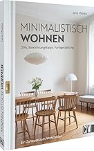 Minimalistisch wohnen: Ein Zuhause zum Wohlfühlen. DIYs, Einrichtungstipps, Farbgestaltung