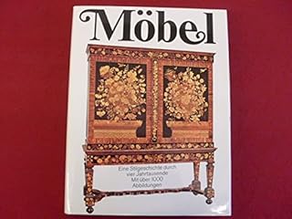 Möbel. Eine Stilgeschichte durch vier Jahrtausende. Mit über 1000 Abbildungen. Hrsg. von Helena…