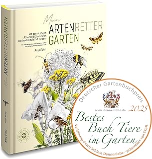 Mein Artenretter Garten: Mit den richtigen Pflanzen & Strukturen die Insektenvielfalt fördern
