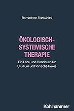 Ökologisch-systemische Therapie: Ein Lehr- und Handbuch für Studium und klinische Praxis