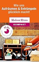 Wie uns Aufräumen & Entrümpeln glücklich macht – Motivationskick für Ordnung Zuhause und im G…