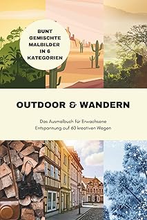 Outdoor & Wandern: Das Ausmalbuch für Erwachsene: Entspannung auf 60 kreativen Wegen