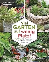 Viel Garten auf wenig Platz! Profi-Tipps für Problemzonen und kleine Flächen im Garten: Platzsp…