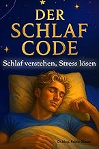 Der Schlaf Code: „Schlaf verstehen, Stress lösen, Energie zurückgewinnen“
