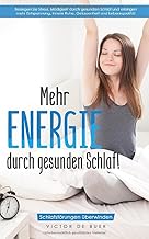 Mehr ENERGIE durch gesunden Schlaf!: Schlafstörungen überwinden. Besiegen Sie Stress, Müdigkei…